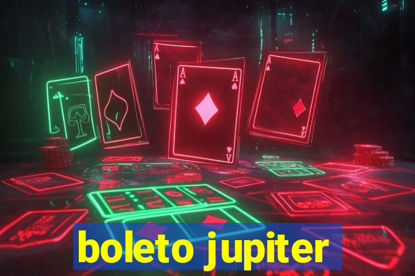 boleto jupiter